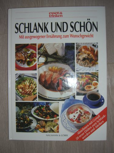 Beispielbild fr Schlank und Schn. essen und trinken. Mit ausgewogener Ernhrung zum Wunschgewicht zum Verkauf von medimops