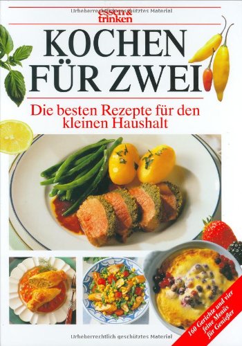 Imagen de archivo de Kochen f�r Zwei. essen und trinken. 160 Rezepte f�r doppelten Genu�. a la venta por Wonder Book