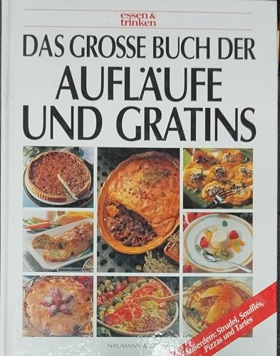 Imagen de archivo de Das gro�e Buch der Aufl�ufe und Gratins. essen und trinken. a la venta por More Than Words