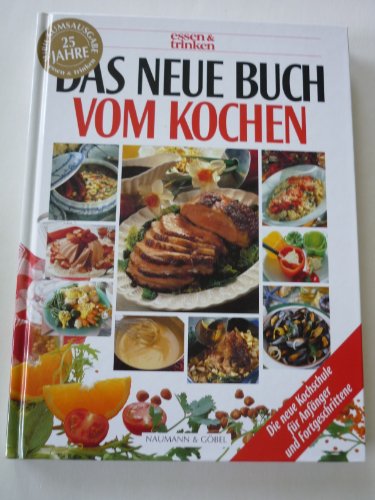 Beispielbild fr Das neue Buch vom Kochen : [die neue Kochschule fr Anfnger und Fortgeschrittene] / Red.: Sabine Zarling. Sonderausg. - Jubilumsausg. Essen u. Trinken. zum Verkauf von Antiquariat + Buchhandlung Bcher-Quell