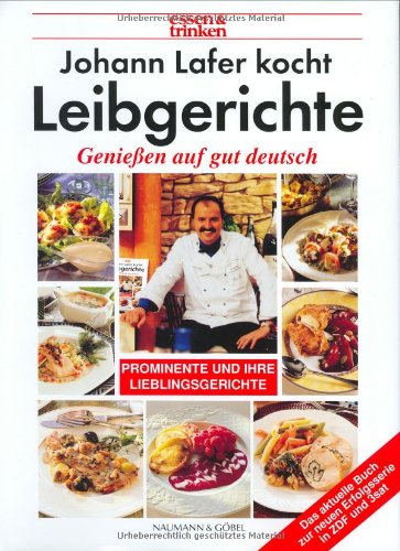 9783625109754: Johann Lafer kocht Leibgerichte. essen und trinken. Genieen auf gut deutsch.