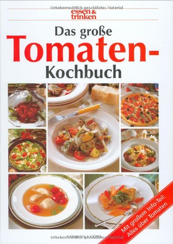9783625109785: Das groe Tomaten- Kochbuch. essen und trinken.