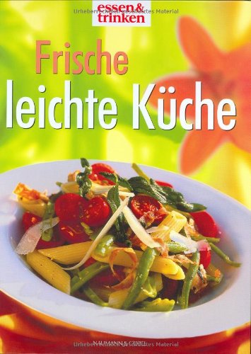 Imagen de archivo de Frische leichte Kche. essen und trinken a la venta por medimops