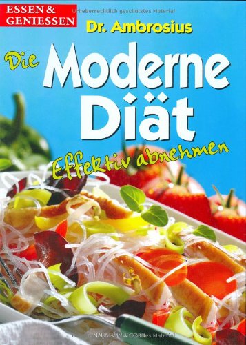 9783625110996: Die Moderne Dit. essen und genieen. Effektiv abnehmen.