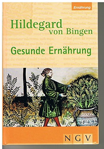 Stock image for Hildegard von Bingen, gesunde Ernhrung. [Anette Bauer] for sale by Antiquariat  Udo Schwrer