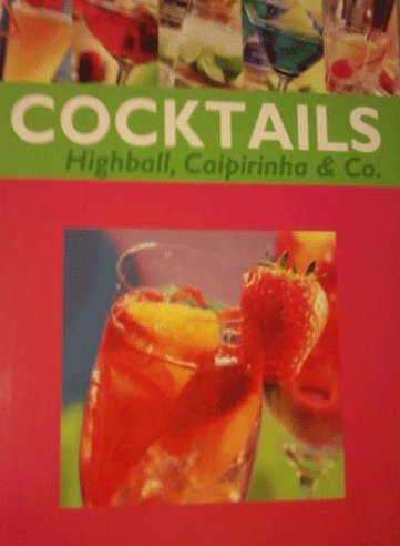 Imagen de archivo de Cocktails - Highball, Caipirinha & Co. a la venta por WorldofBooks