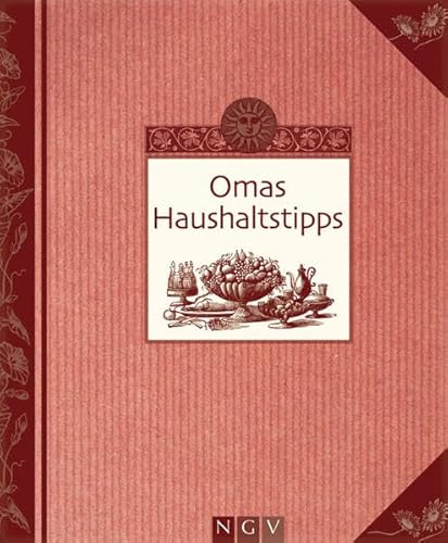 Beispielbild fr Omas Haushaltstipps. Bewhrte Hausmittel fr (fast) jede Lebenslage zum Verkauf von Deichkieker Bcherkiste