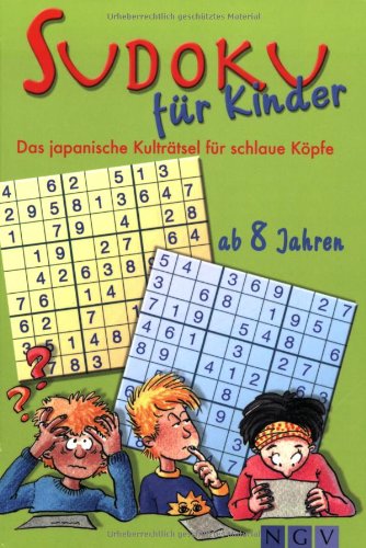 Sudoku für Kinder: Das japanische Kulträtsel für schlaue Köpfe - NA