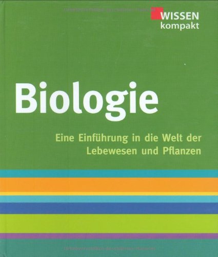 Beispielbild fr Biologie: Wissen kompakt, Eine Einfhrung in die Welt der Lebewesen und Pflanzen zum Verkauf von medimops