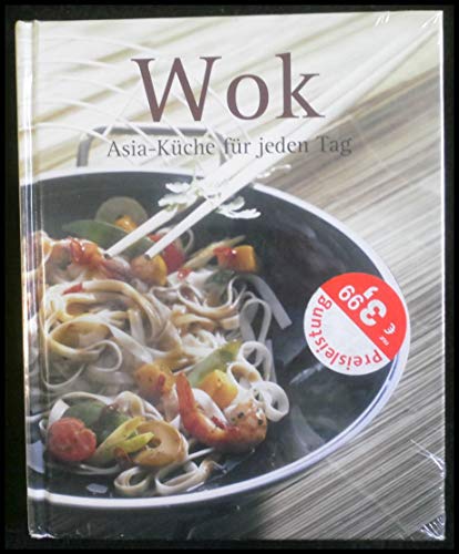 Beispielbild fr Wok: Asia-Küche für jeden Tag zum Verkauf von WorldofBooks