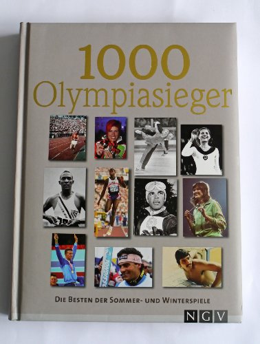 Beispielbild fr 1000 Olympiasieger - Die Besten der Sommer- und Winterspiele zum Verkauf von Kunst und Schund