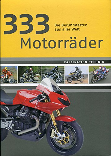 Stock image for 333 Motorrder. Die Berhmtesten aus aller Welt. Faszination Technik. Hardcover Groformat for sale by Deichkieker Bcherkiste
