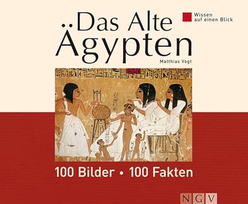 Beispielbild fr Das alte gypten: 100 Bilder - 100 Fakten. Wissen auf einen Blick zum Verkauf von medimops