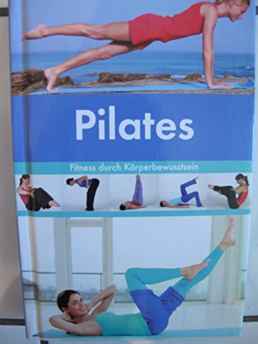 9783625118619: Pilates. Fitness durch Krperbewusstsein - unbekannt