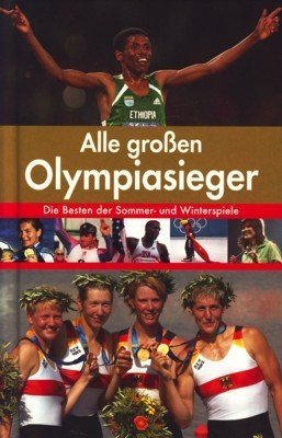 9783625118664: Alle groen Olympiasieger Die Besten der Sommer- und Winterspiele - Karl-Walter Reinhardt