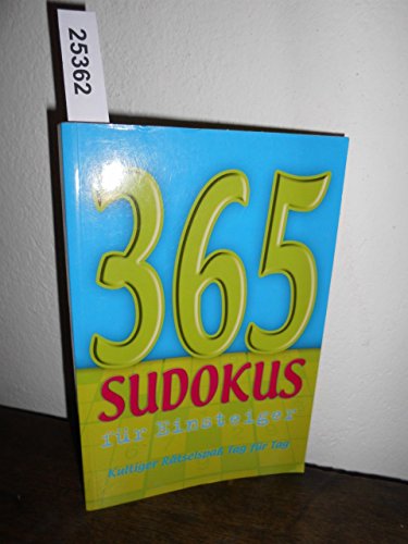 Beispielbild fr 365 SUDOKUS fr Einsteiger - kultiger Rtselspass Tag fr Tag (SUDOKU) zum Verkauf von Versandantiquariat Felix Mcke