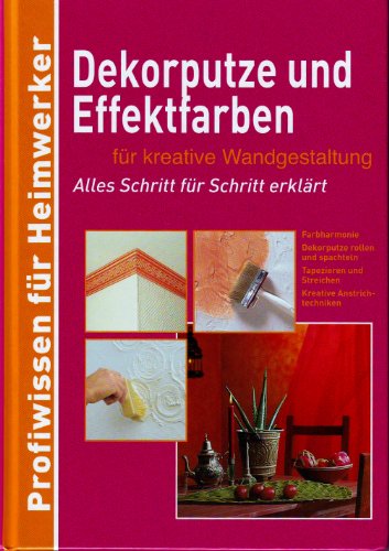Beispielbild fr Dekorputze und Effektfarben fr krreative Wandgestaltung zum Verkauf von Ostmark-Antiquariat Franz Maier