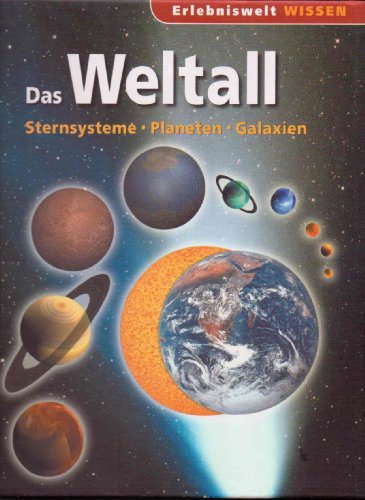 Imagen de archivo de Erlebniswelt Wissen - Das Weltall Sternesysteme, Planeten, Galaxien a la venta por MusicMagpie