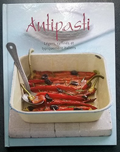 Stock image for ANTIPASTI. EL MEJOR SABOR DE ITALIA for sale by URBANO LIBROS