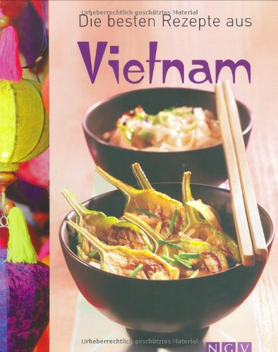 Beispielbild fr Die besten Rezepte aus Vietnam zum Verkauf von medimops