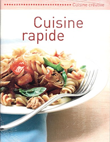 Beispielbild fr Cuisine Rapide - Cuisine Crative zum Verkauf von Ammareal