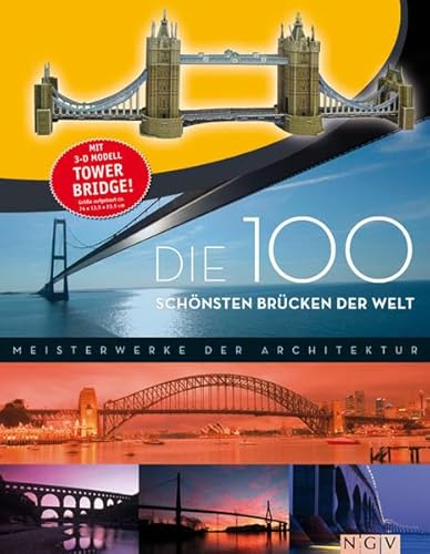 Beispielbild fr Die 100 schnsten Brcken der Welt. Mit 3-D-Modell Tower Bridge: Meisterwerke der Architektur (Modellbaubuch) zum Verkauf von medimops