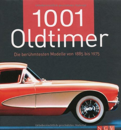 Beispielbild fr 1001 Oldtimer. Die berhmtesten Modelle von 1885 bis 1975 zum Verkauf von medimops