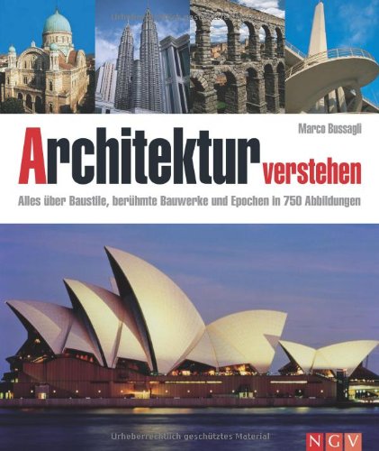 9783625129172: Architektur verstehen: Alles ber Baustile, berhmte Bauwerke und Epochen in 750 Abbildungen