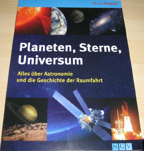 Beispielbild fr Planeten, Sterne, Universum: Alles ber Astronomie und die Geschichte der Raumfahrt zum Verkauf von medimops