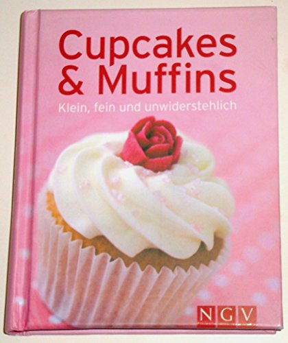 Cupcakes & Muffins : [klein, fein und unwiderstehlich]. [Cupcake-Rezepte: Maja Marten. Muffin-Rezepte: TLC Fotostudio. Rezeptfotos: TLC Fotostudio] - Marten, Maja (Mitwirkender)