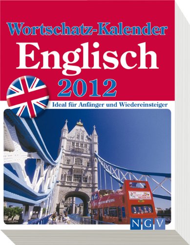 Wortschatz-Kalender Englisch 2012: Ideal für Anfänger und Wiedereinsteiger