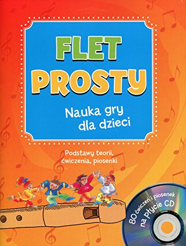 Stock image for Flet prosty Nauka gry dla dzieci z plyta CD: Podstawy teorii, cwiczenia, piosenki for sale by AwesomeBooks