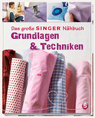 Beispielbild fr Das gro e SINGER Nähbuch - Grundlagen & Techniken zum Verkauf von WorldofBooks