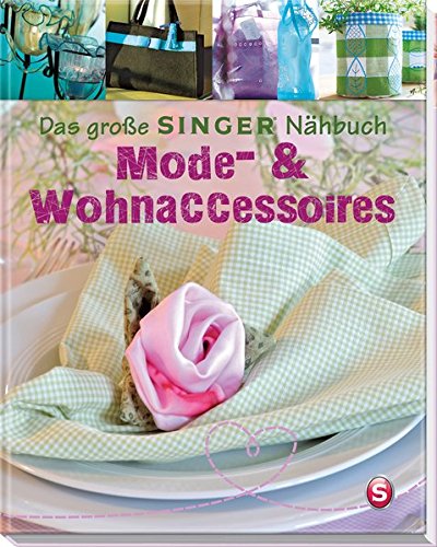 9783625134480: Das groe SINGER Nhbuch - Mode- & Wohn-Accessoires (Singer Nhbcher)