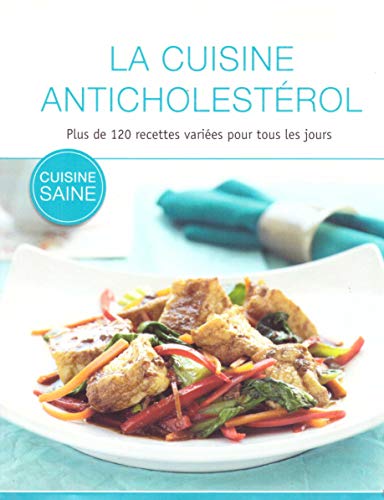 Imagen de archivo de La cuisine anticholest rol -plus de 120 recettes vari es pour tous les jours a la venta por WorldofBooks