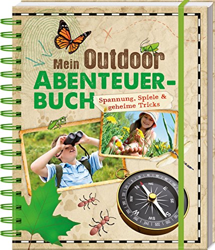 Beispielbild fr Mein Outdoor-Abenteuerbuch: Spannung, Spiele & geheime Tricks zum Verkauf von medimops