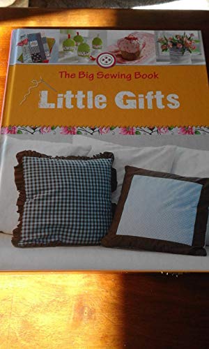 Stock image for The Big Sewing Book: Little Gifts for sale by WorldofBooks