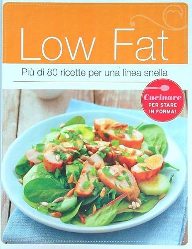 9783625138396: Low Fat - Piu' di 80 ricette per una linea snella