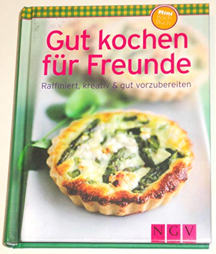 Stock image for Gut kochen fr Freunde (Minikochbuch): Raffiniert, kreativ & gut vorzubereiten for sale by medimops