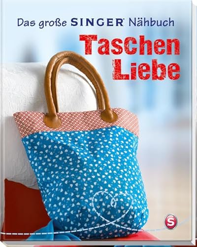 Beispielbild fr Das groe SINGER Nhbuch Taschen-Liebe zum Verkauf von medimops