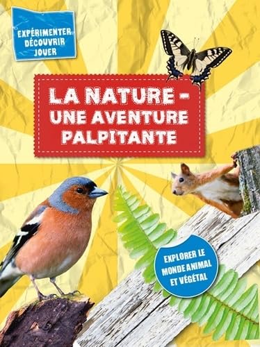 Imagen de archivo de La nature une aventure palpitante a la venta por Ammareal