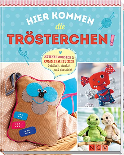 Imagen de archivo de Hier kommen die Trsterchen: Kuschelmonster & Kummerschlucker. Gehkelt, genht und gestrickt a la venta por medimops