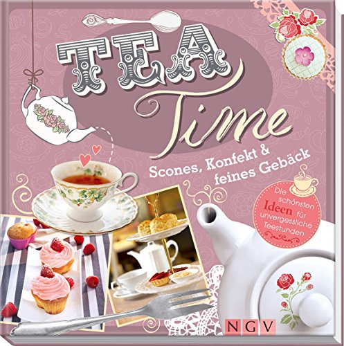 Beispielbild fr Teatime: Scones, Konfekt & feines Gebäck. Die sch nsten Ideen für unvergessliche Teestunden zum Verkauf von WorldofBooks