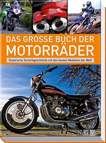 Beispielbild fr Das groe Buch der Motorrder: Illustrierte Technikgeschichte mit den besten Modellen der Welt zum Verkauf von medimops