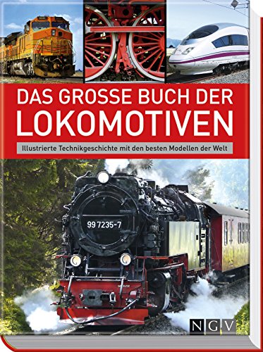 9783625171690: Das groe Buch der Lokomotiven: Illustrierte Technikgeschichte mit den besten Modellen der Welt