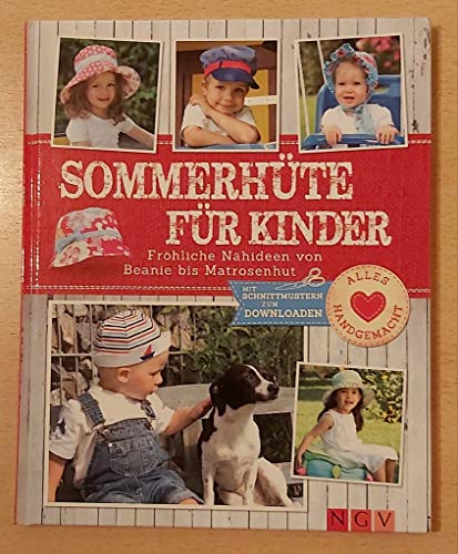 Stock image for Sommerhte fr Kinder: Frhliche Nhideen von Beanie bis Matrosenhut. Mit Schnittmustern zum Downloaden. for sale by medimops