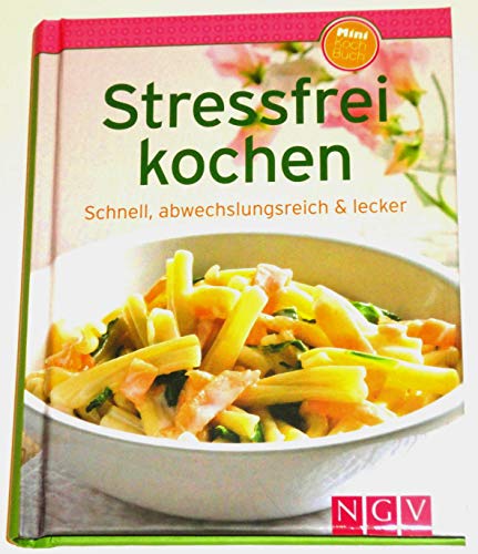 9783625172956: Stressfrei kochen (Minikochbuch): Schnell. abwechslungsreich & lecker