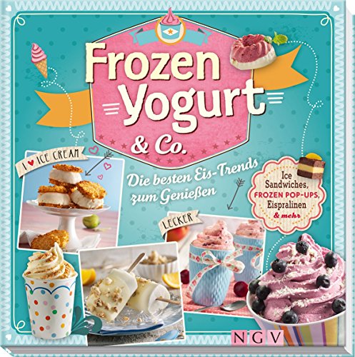 Beispielbild fr Frozen Yogurt & Co: Ice-Sandwiches, Frozen Pop-Ups, Eispralinen & mehr. Die besten Eis-Trends zum Genieen zum Verkauf von Ammareal