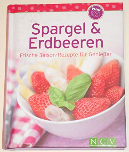 Beispielbild fr Spargel & Erdbeeren (Minikochbuch): Frische Saison-Rezepte fr Genieer (Minikochbuch Relaunch) zum Verkauf von medimops