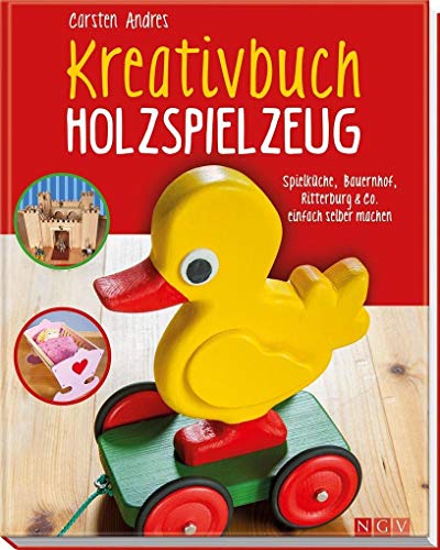 Stock image for Kreativbuch Holzspielzeug: Spielkche, Bauernhof, Ritterburg & Co. einfach selber machen for sale by medimops